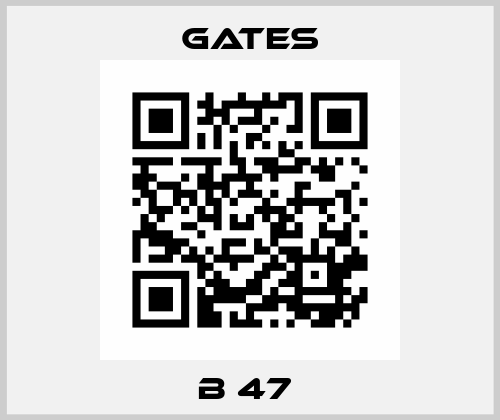 B 47  Gates