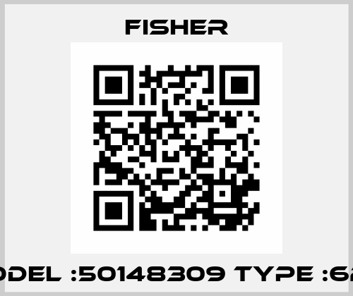 Model :50148309 TYPE :627  Fisher