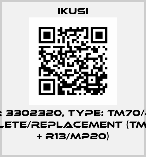 P/N: 3302320, Type: TM70/4.13 obsolete/replacement (TM iK4.21 + R13/MP20) Ikusi