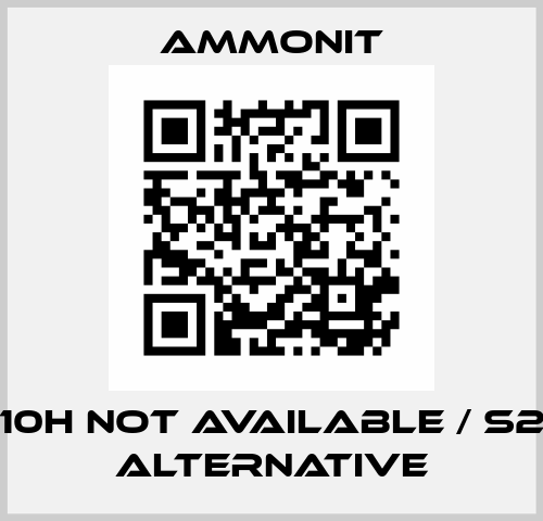 S21210H not available / S21220 alternative Ammonit
