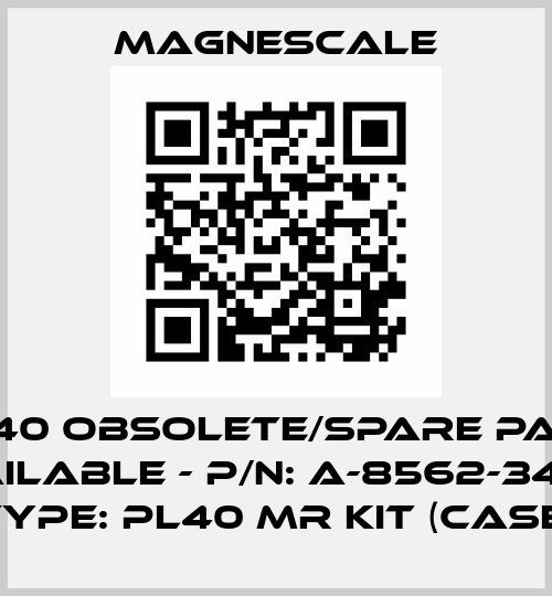 PL40 obsolete/spare part available - P/N: A-8562-349-A Type: PL40 MR KIT (Case) Magnescale