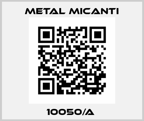 10050/A  Metal Micanti