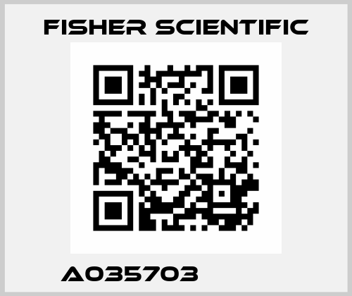 A035703             Fisher Scientific