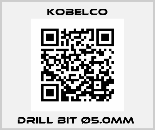 DRILL BIT Ø5.0mm  Kobelco