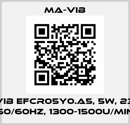 MA-VIB EFCR05Y0.A5, 5W, 230V ~ 50/60Hz, 1300-1500U/min MA-VIB
