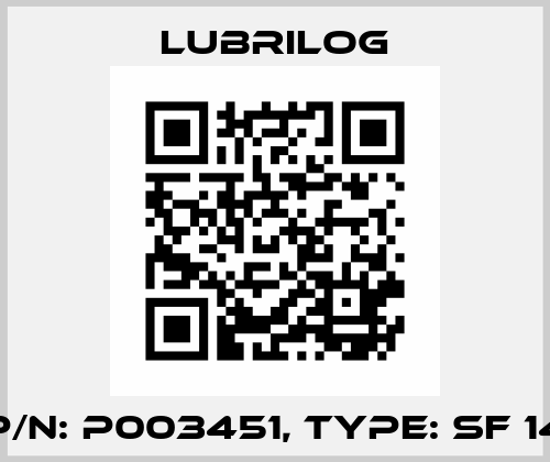 P/N: P003451, Type: SF 14 Lubrilog