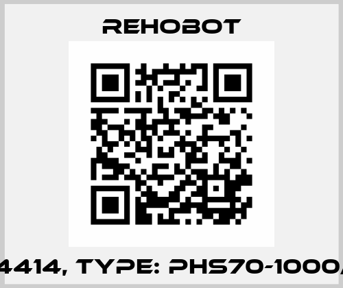 P/n: 44414, Type: PHS70-1000/LS201 Rehobot