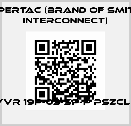 YVR 19P-03-SP-P PSZCL   Hypertac (brand of Smiths Interconnect)