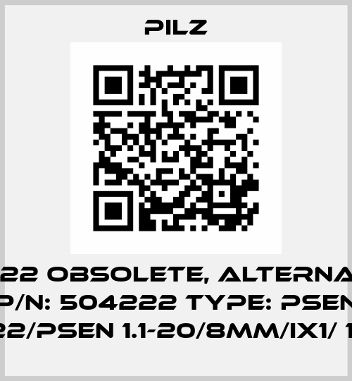 524122 obsolete, alternative P/N: 504222 Type: PSEN 1.1p-22/PSEN 1.1-20/8mm/ix1/ 1unit Pilz