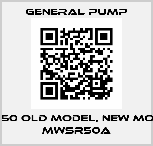 MWSR50 old model, new model is MWSR50A General Pump