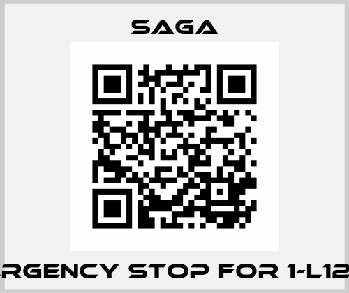 EMERGENCY STOP FOR 1-L12-TX  SAGA