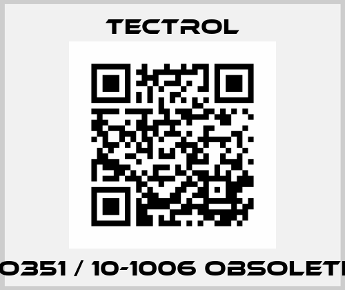 TO351 / 10-1006 obsolete  Tectrol