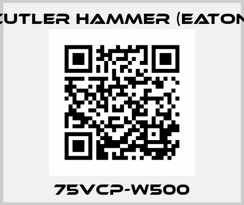 75VCP-W500 Cutler Hammer (Eaton)