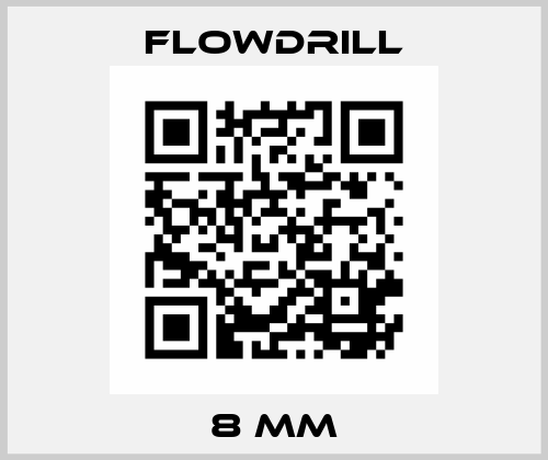 8 MM Flowdrill