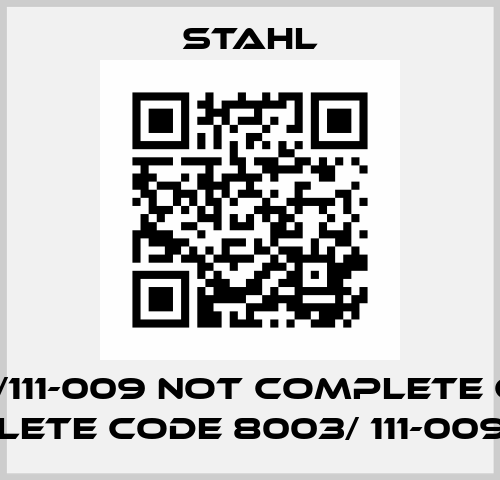 8003/111-009 not complete code, complete code 8003/ 111-009S-MS1 Stahl