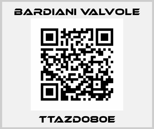 TTAZD080E Bardiani Valvole