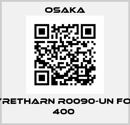 polyretharn R0090-UN For TC 400  OSAKA