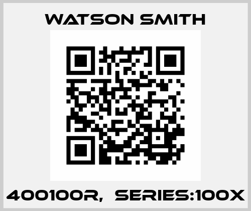 400100R,  Series:100X Watson Smith