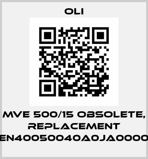 MVE 500/15 obsolete, replacement EN40050040A0JA0000 Oli