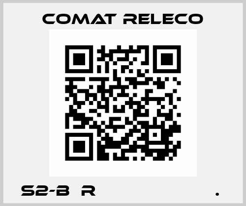 S2-B  R                      .  Comat Releco