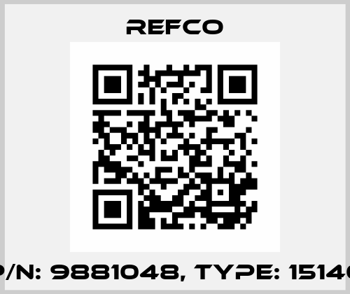 p/n: 9881048, Type: 15140 Refco