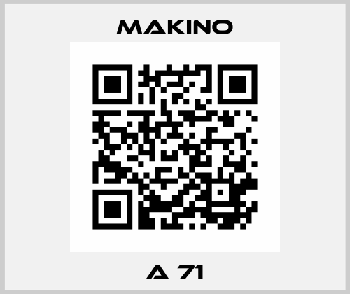 A 71 Makino