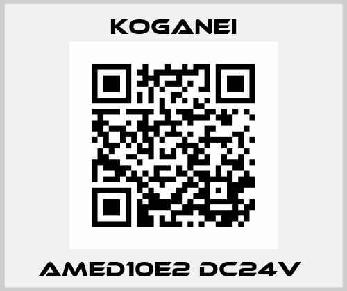 AMED10E2 DC24V  Koganei