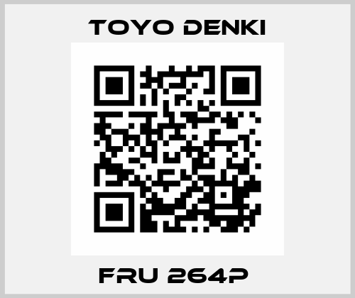 FRU 264P  TOYO DENKI
