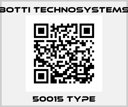50015 TYPE Botti Technosystems