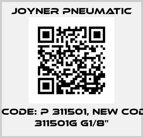 old code: P 311501, new code: P 311501G G1/8" Joyner Pneumatic