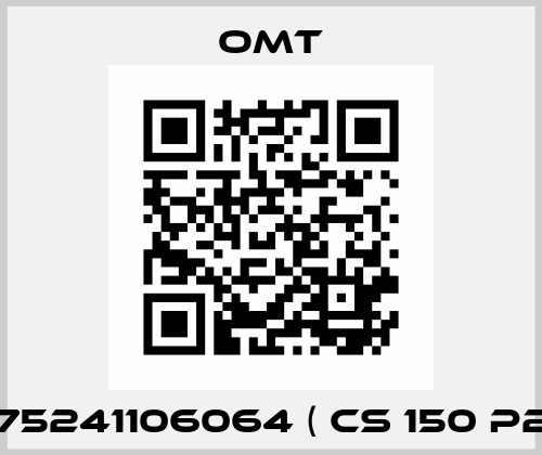 OCF 75241106064 ( CS 150 P25 A ) Omt