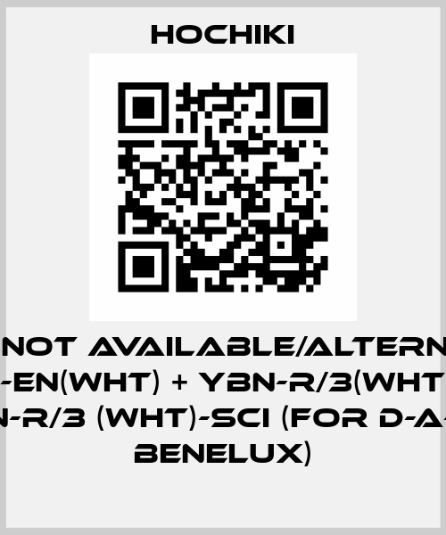 ALK-E not available/alternative ALN-EN(WHT) + YBN-R/3(WHT) or YBN-R/3 (WHT)-SCI (for D-A-CH, Benelux) Hochiki
