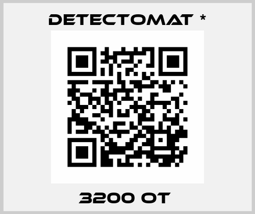 3200 OT  Detectomat *