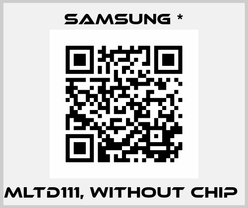 MLTD111, without chip  Samsung *