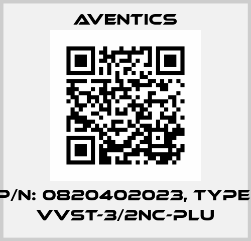 P/N: 0820402023, Type: VVST-3/2NC-PLU Aventics