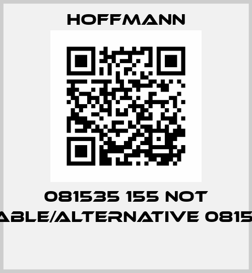 081535 155 not available/alternative 081533 155  Hoffmann