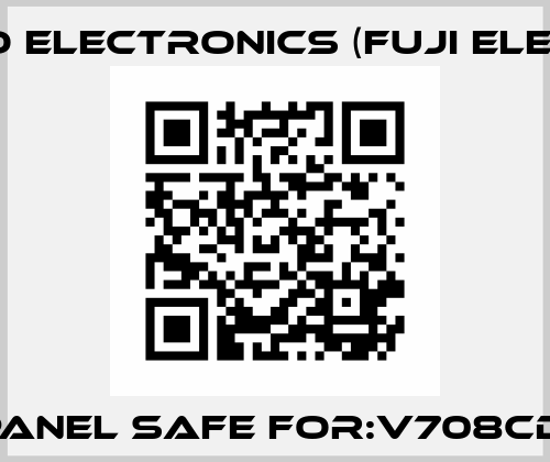 Panel Safe For:V708CD  Hakko Electronics (Fuji Electric)