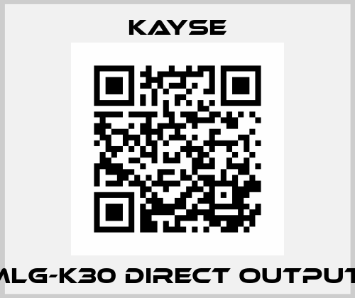 MLG-K30 Direct Output  KAYSE