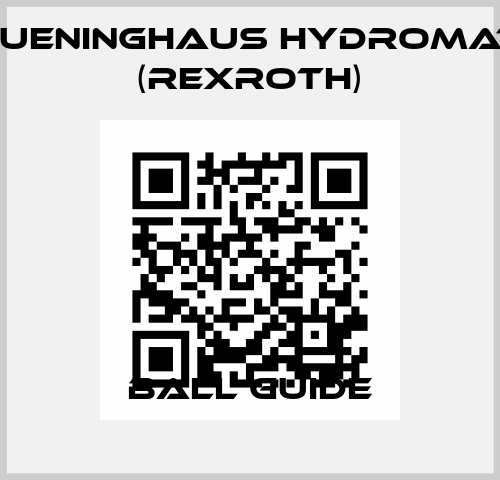BALL GUIDE BRUENINGHAUS HYDROMATIK (Rexroth)