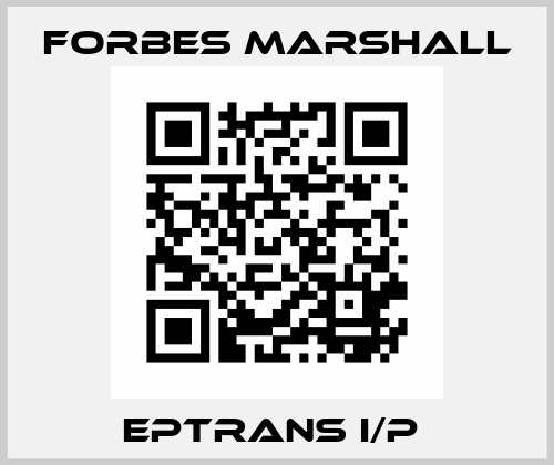  EPTRANS I/P  FORBES MARSHALL