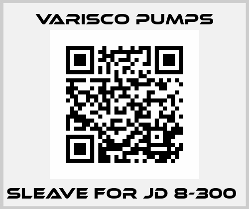 SLEAVE for JD 8-300  Varisco pumps