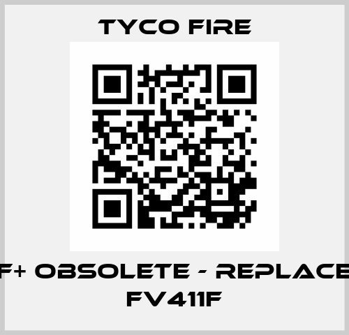S261F+ obsolete - replaced by FV411F Tyco Fire