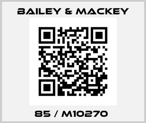85 / M10270  Bailey & Mackey