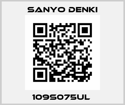 109S075UL  Sanyo Denki