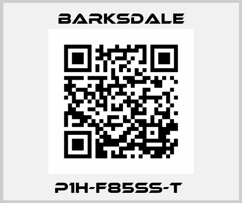 P1H-F85SS-T  Barksdale