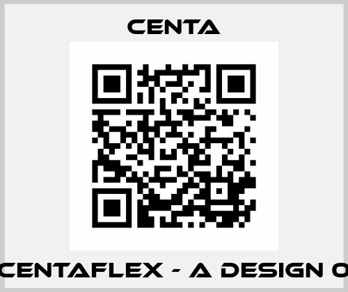 CENTAFLEX - A design 0 Centa