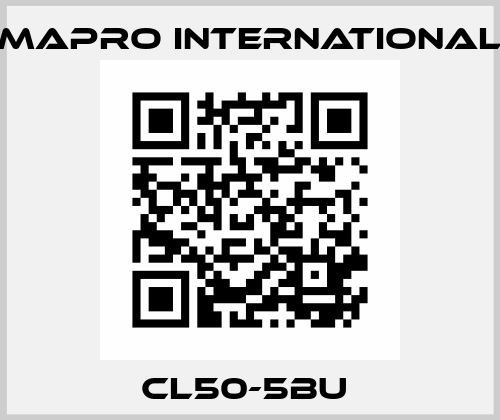 CL50-5BU  MAPRO International