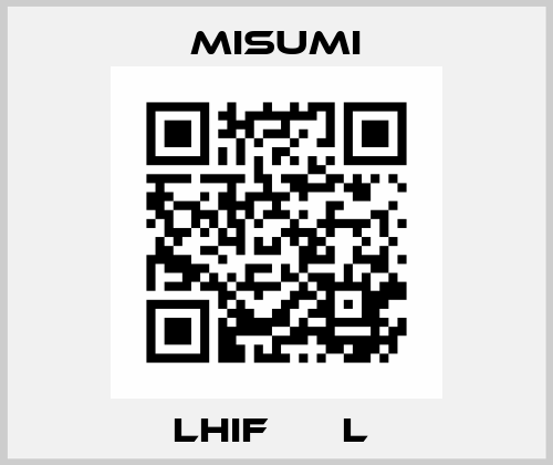 LHIF□□□L  Misumi