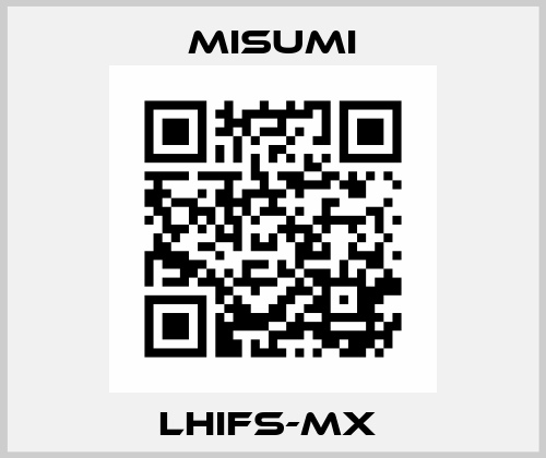 LHIFS-MX  Misumi