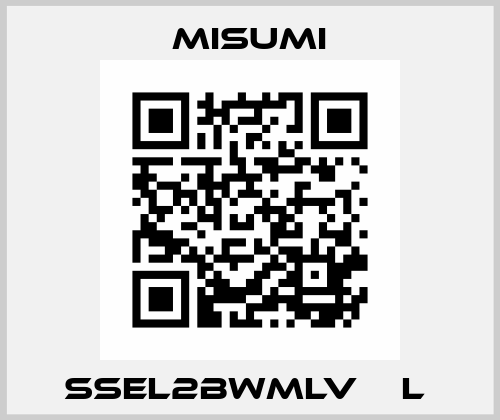 SSEL2BWMLV□□L  Misumi